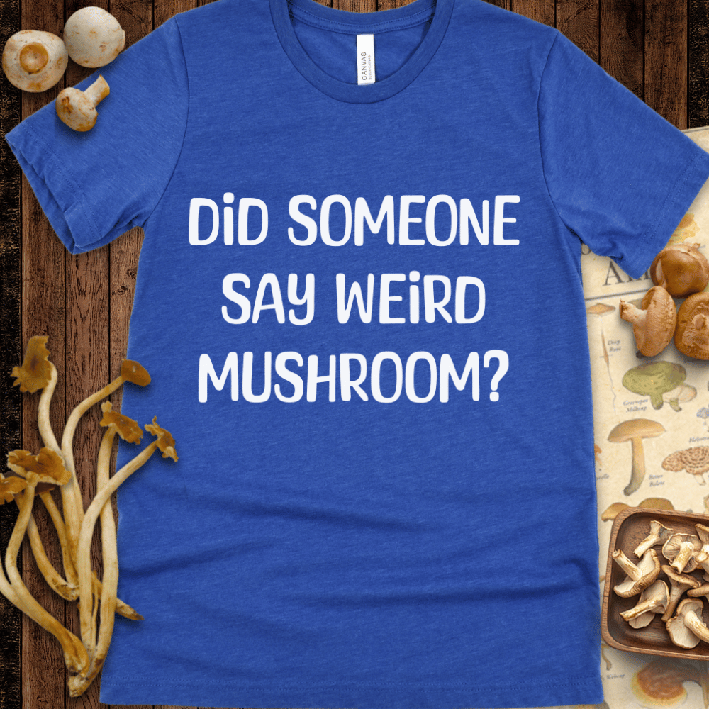 Weird Mushroom Tee