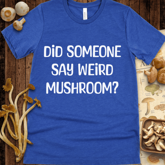 Weird Mushroom Tee
