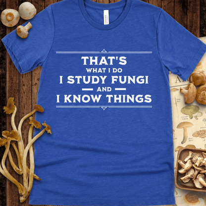 Fungi Know Things Tee