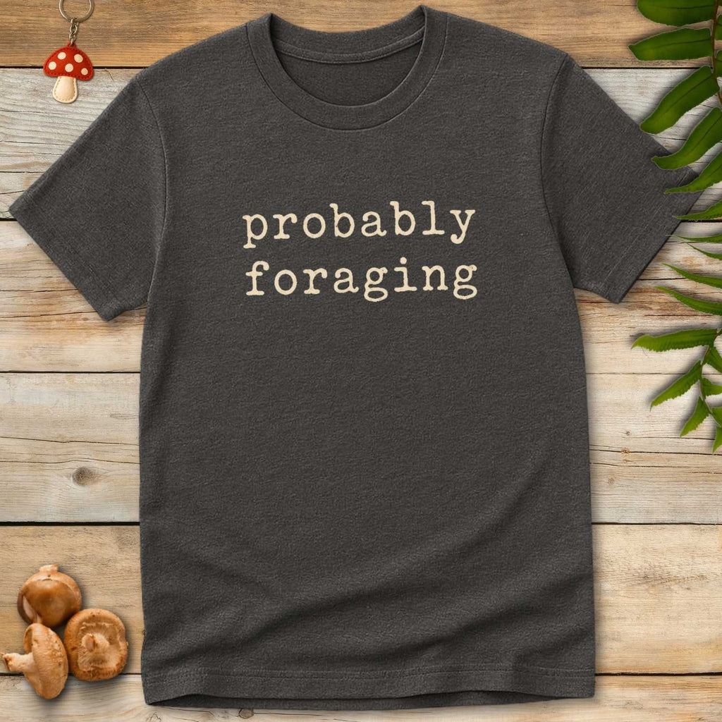 Probably Foraging Tee