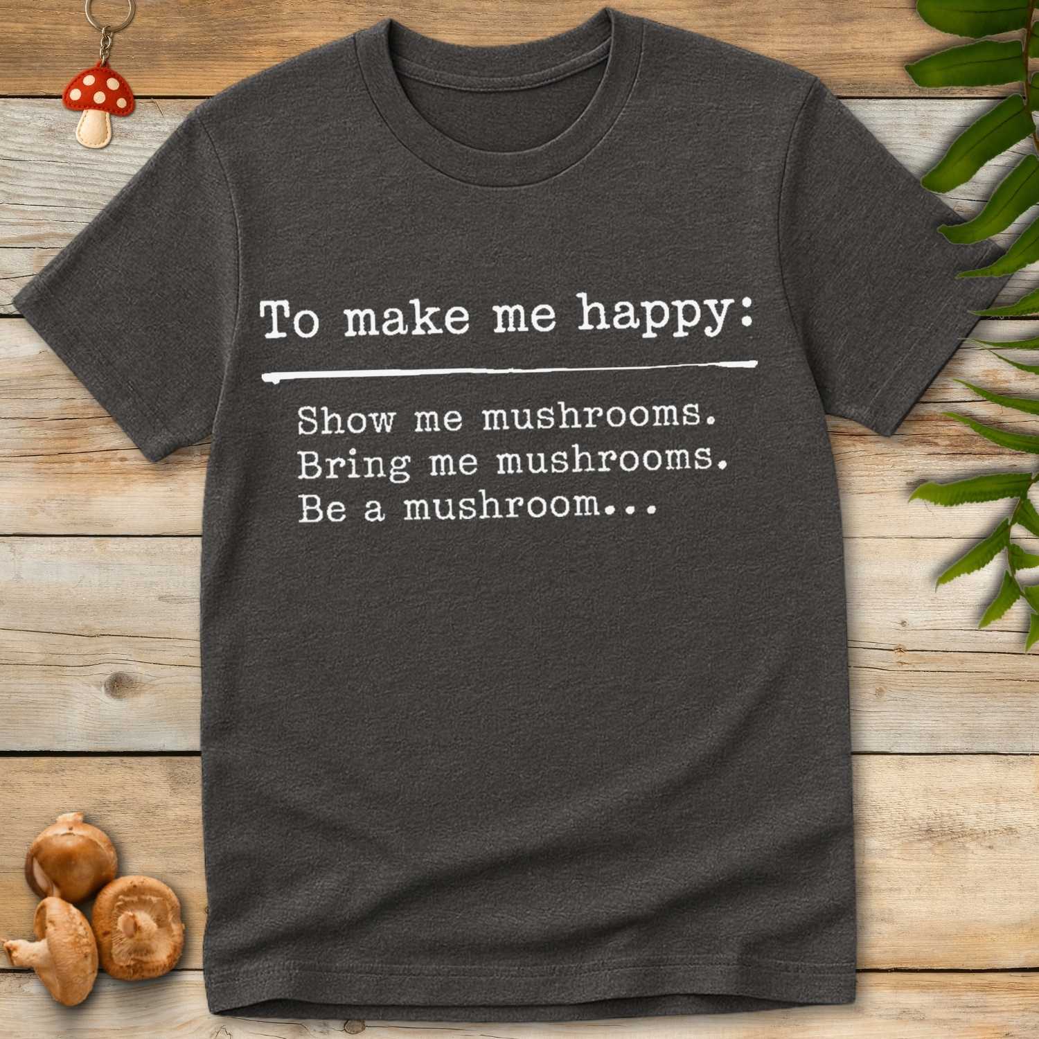 Be A Mushroom Tee