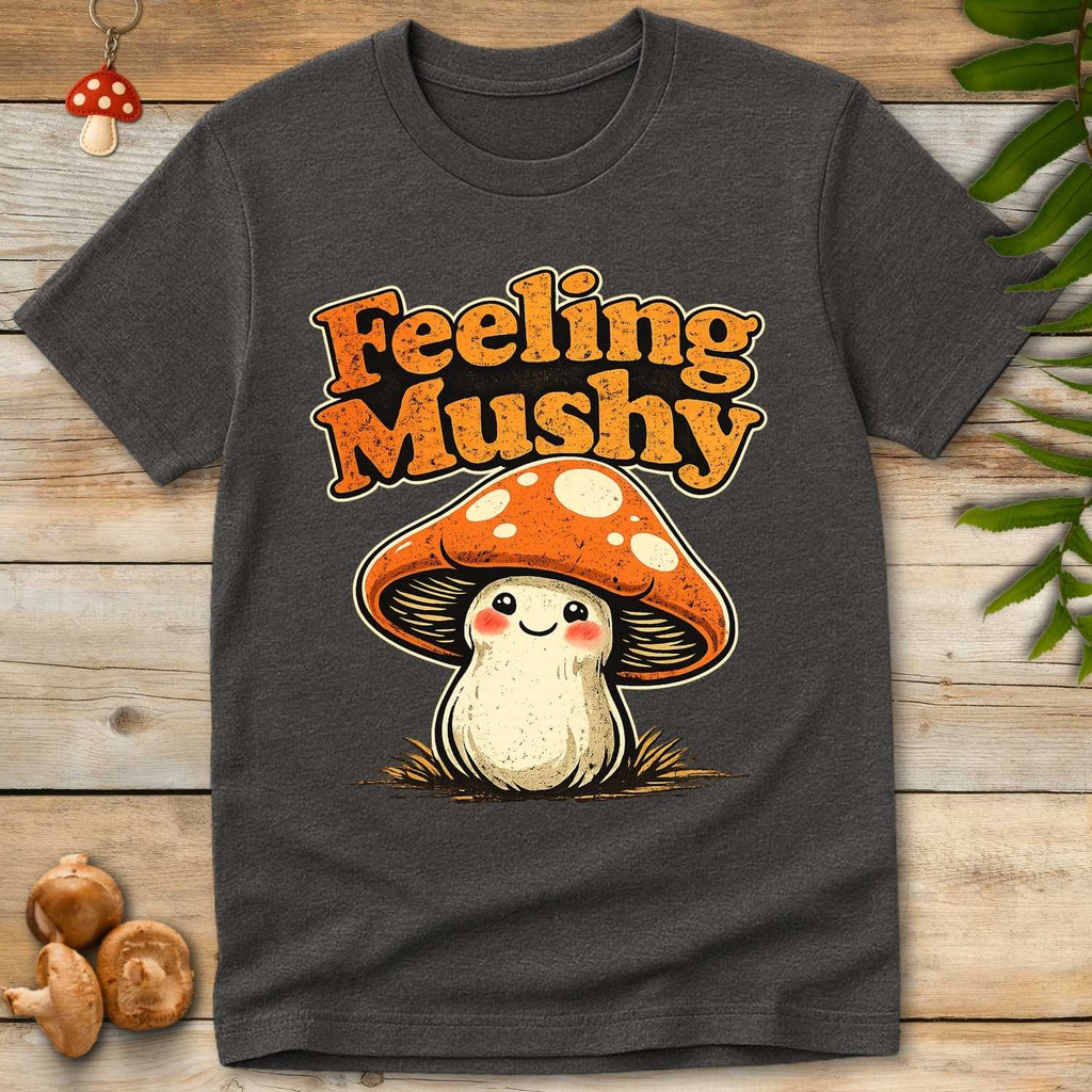 Feeling Mushy Tee