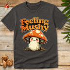 Feeling Mushy Tee