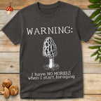 No Morels When Foraging Tee