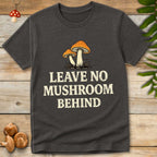 Two illustrated golden mushrooms above distressed text reading “Leave No Mushroom Behind” on a grey background