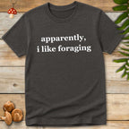 Apparently Foraging Tee