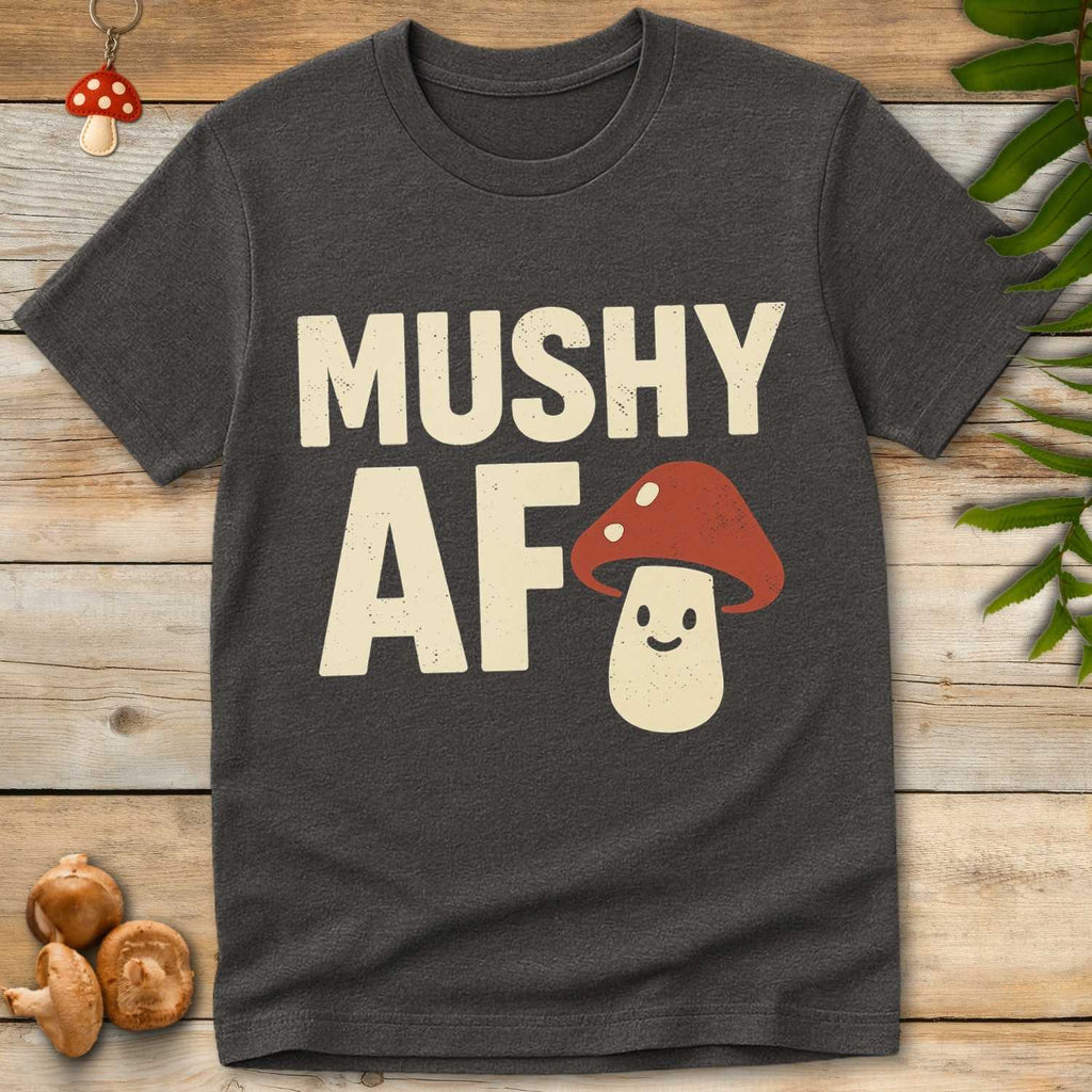 Mushy AF Tee
