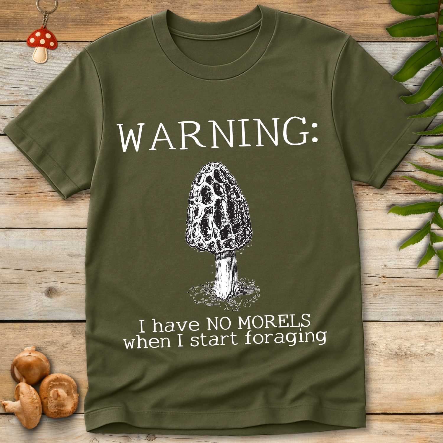No Morels When Foraging Tee