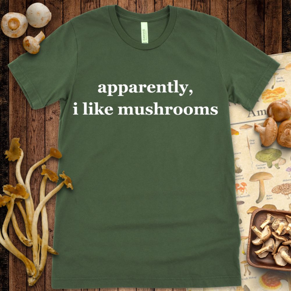 Apparently Mushrooms Tee