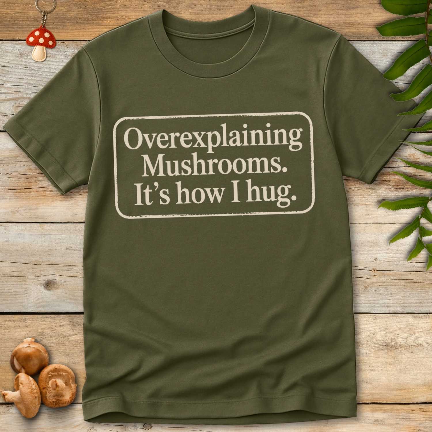 Overexplaining Mushrooms Tee