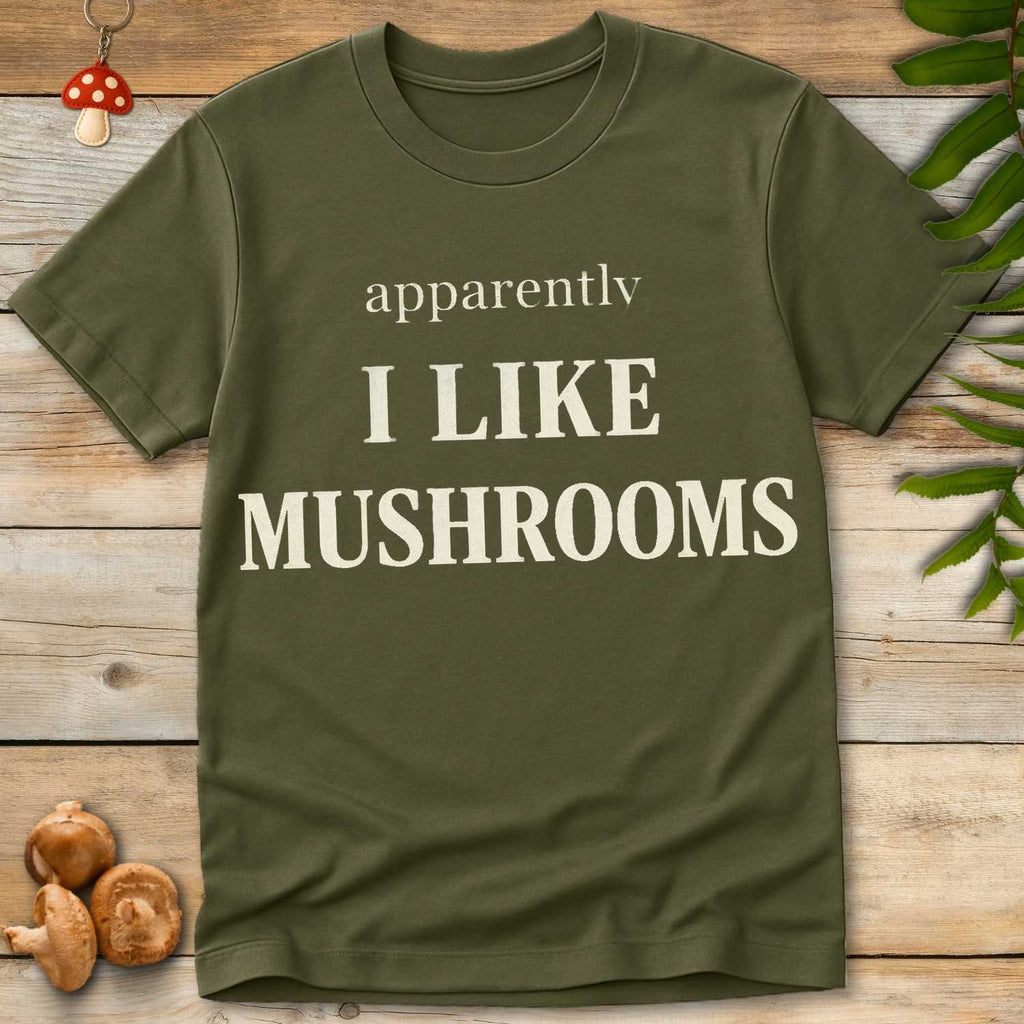 Apparently Mushrooms Tee