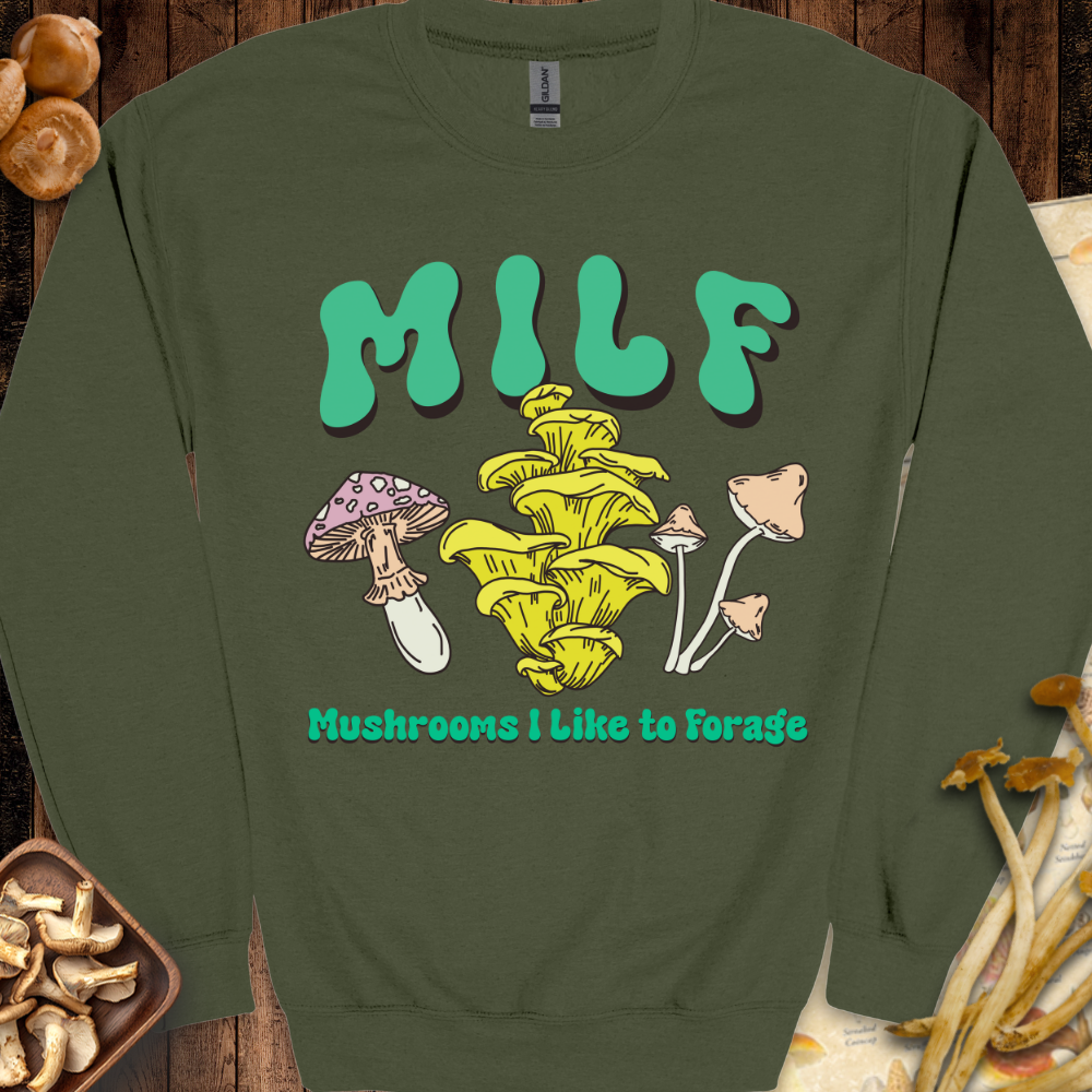 MILF Like Forage Sweatshirt
