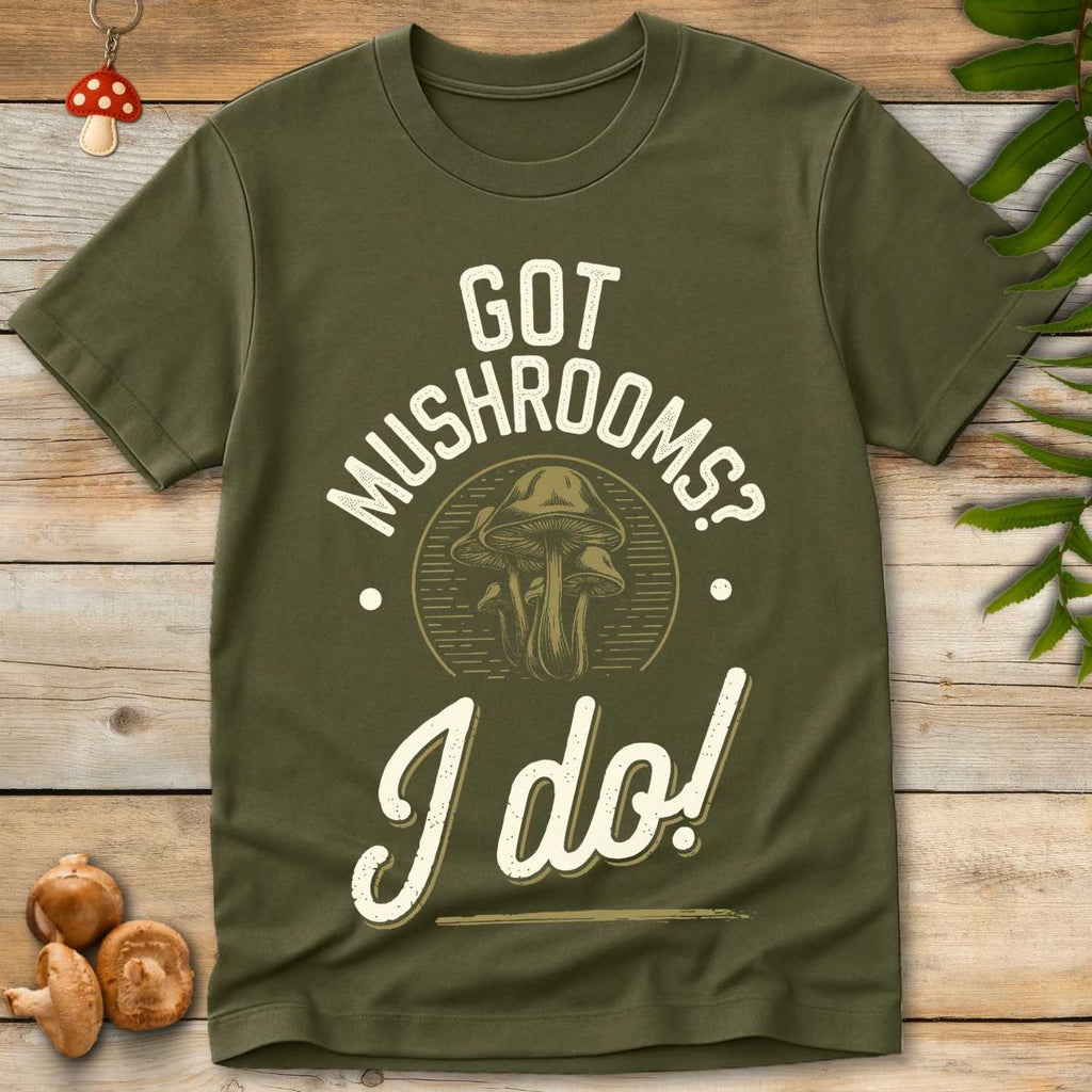 I Got Mushrooms Tee