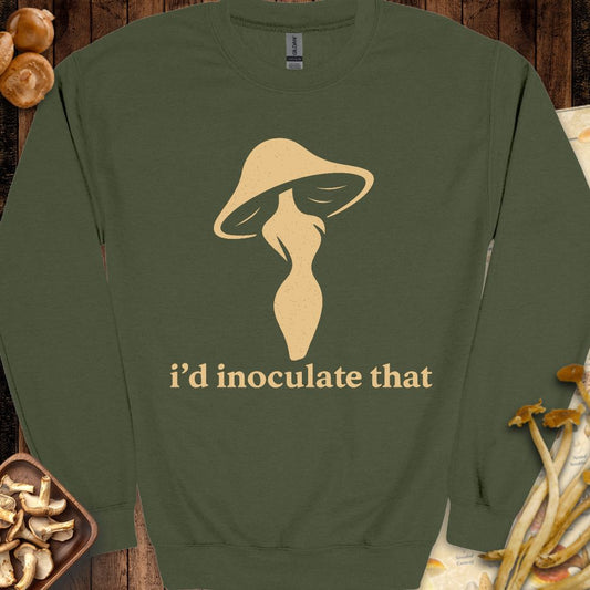 Inoculate That Sweatshirt design featuring a stylized mushroom shaped like a feminine figure with the phrase “i’d inoculate that” in bold text