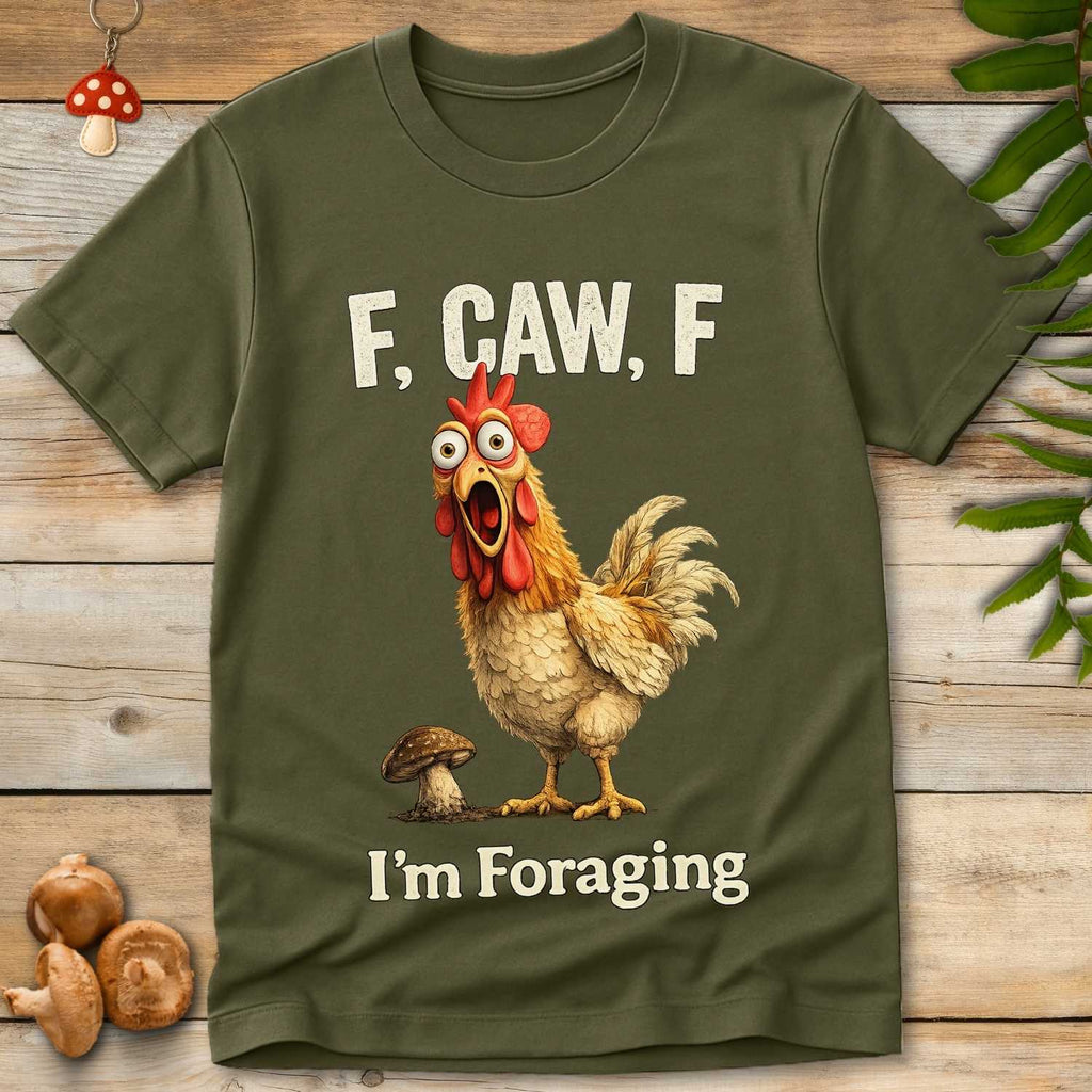 Goofy chicken shouting “F, Caw, F – I’m Foraging” next to a mushroom in a humorous foraging T-shirt design