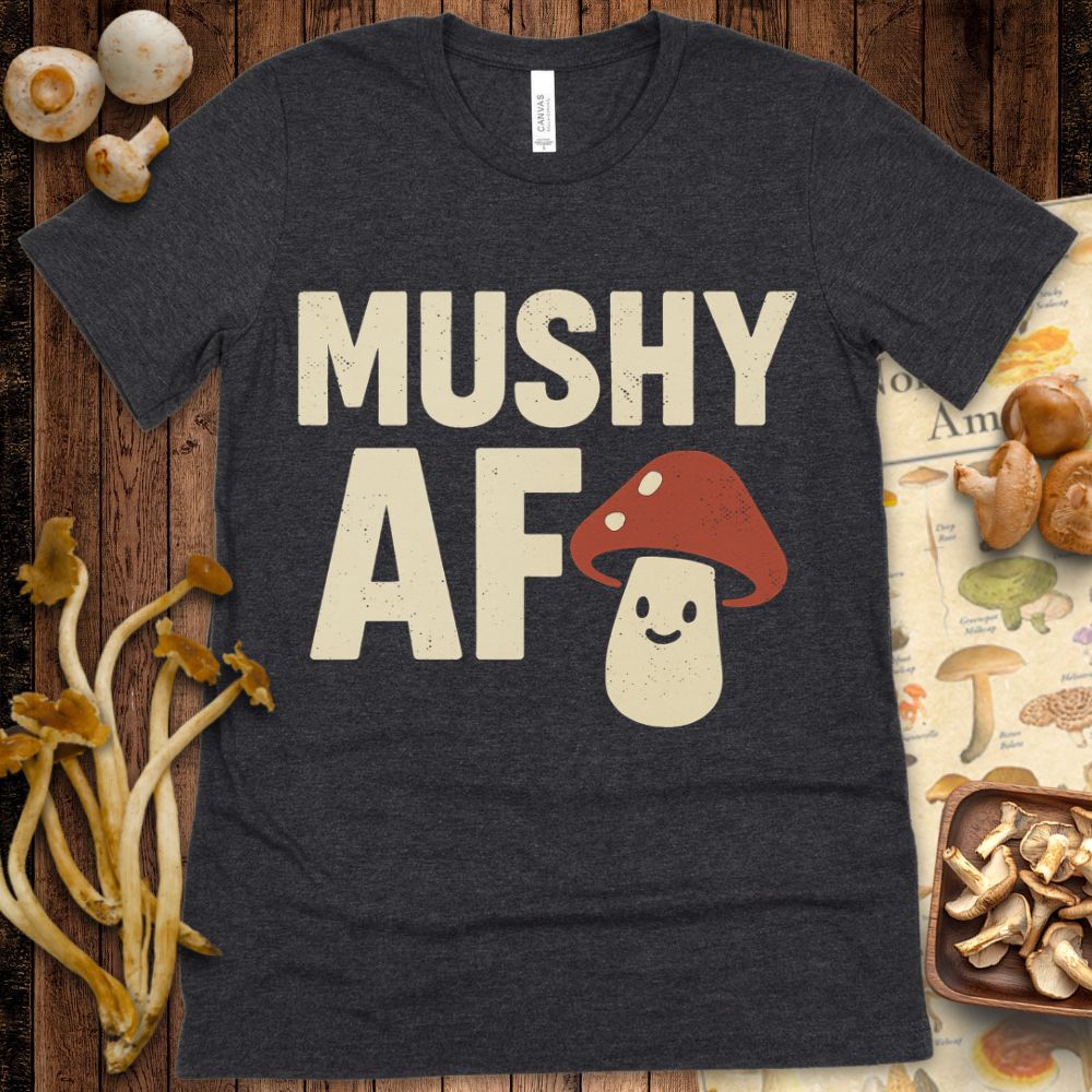 Mushy AF Tee