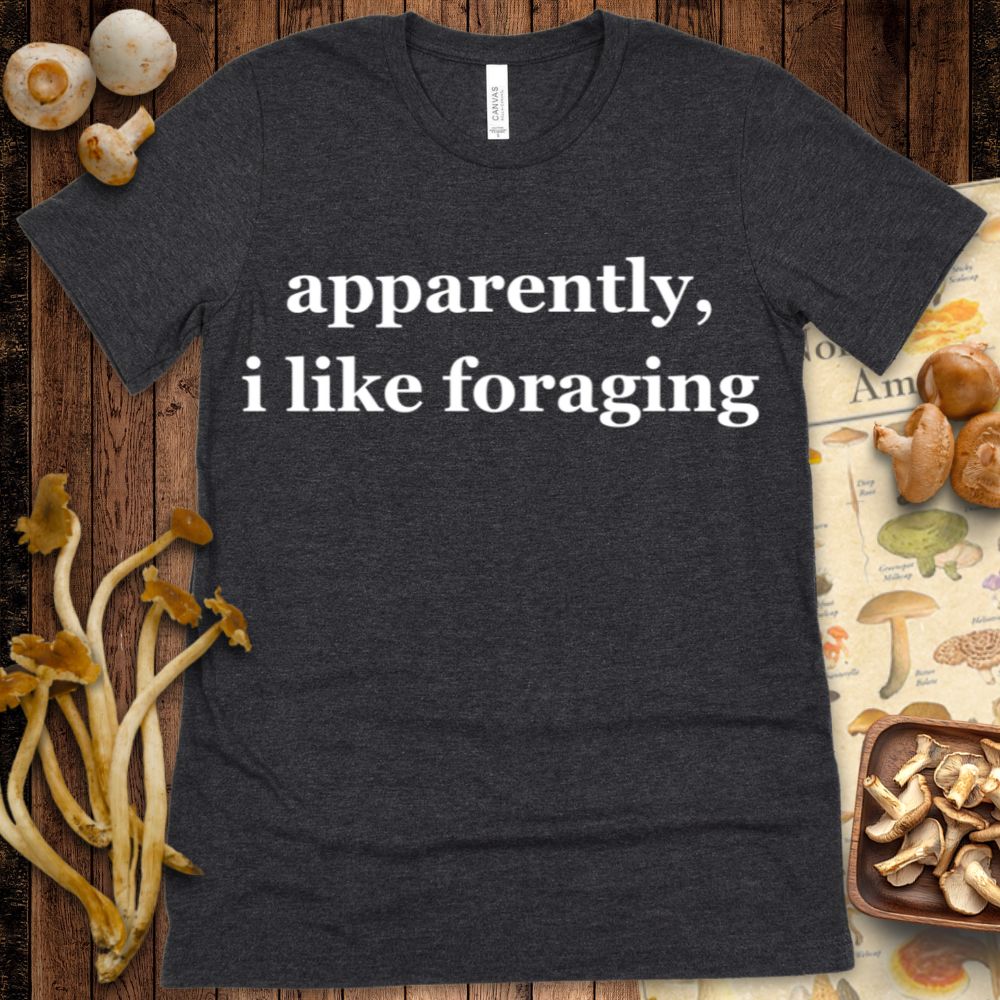 Apparently Foraging Tee