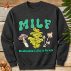 MILF Like Forage Sweatshirt