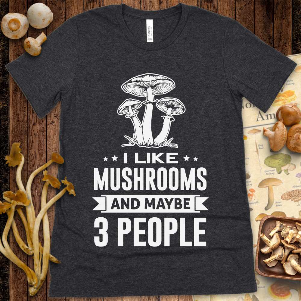 Mushrooms and 3 Tee