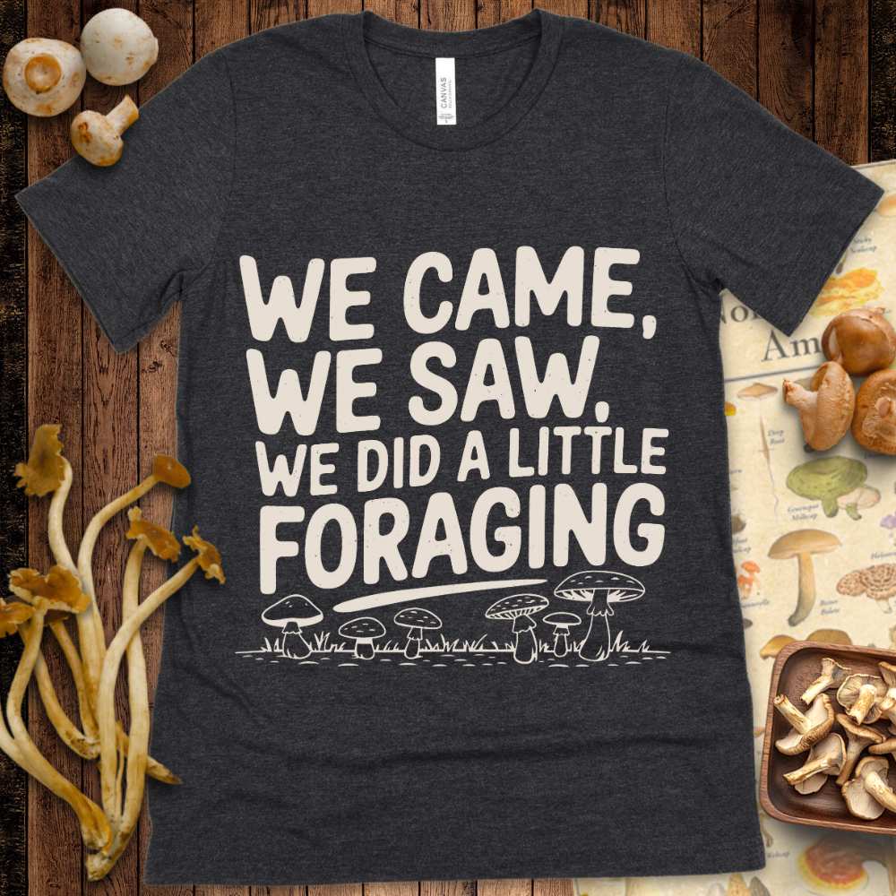We Came Foraged Tee