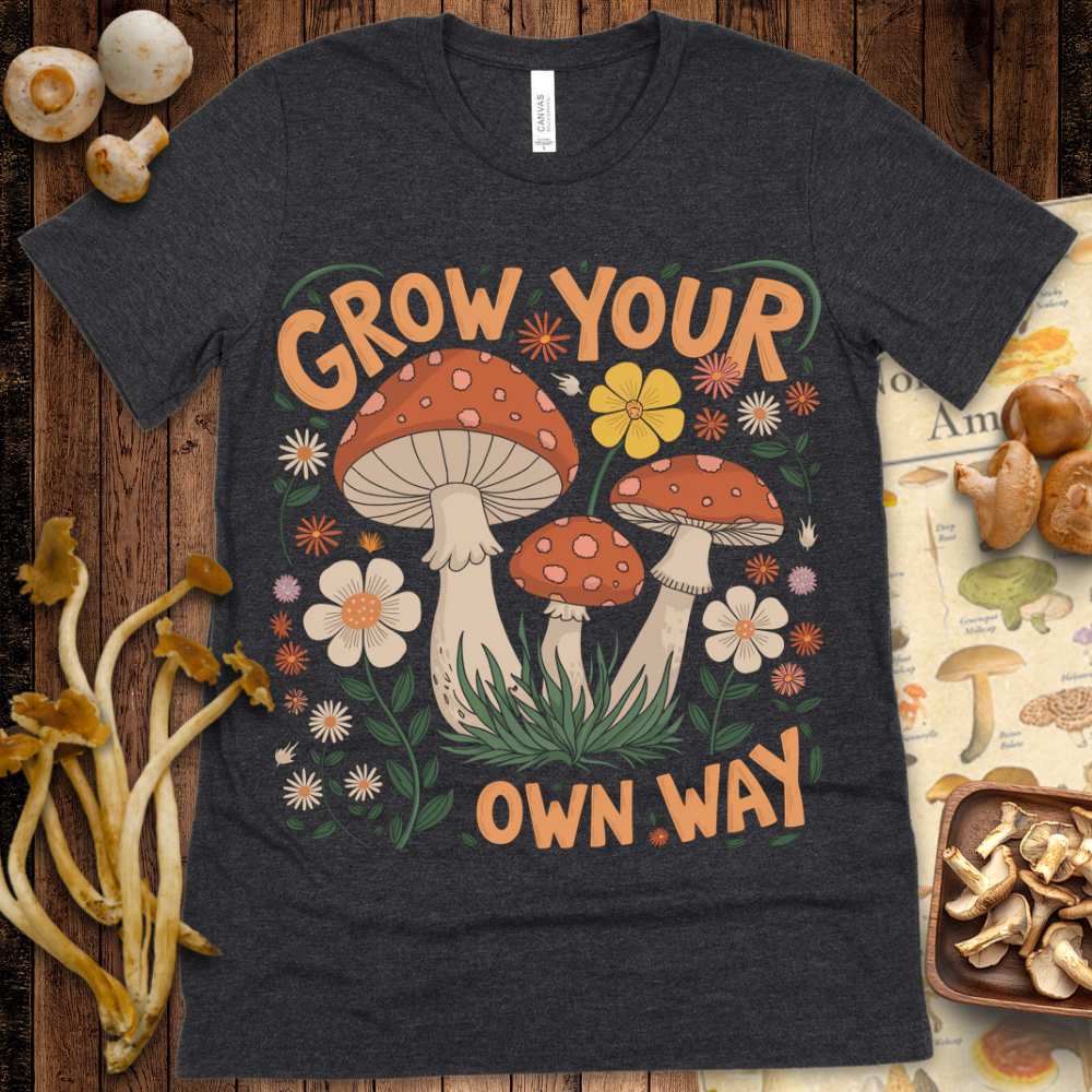 Grow your Own Way Tee