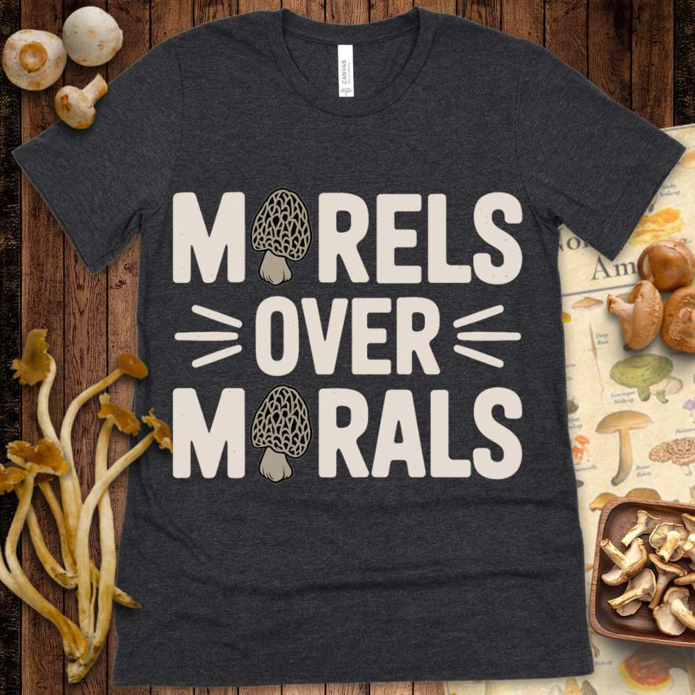 Morels Over Morals Tee