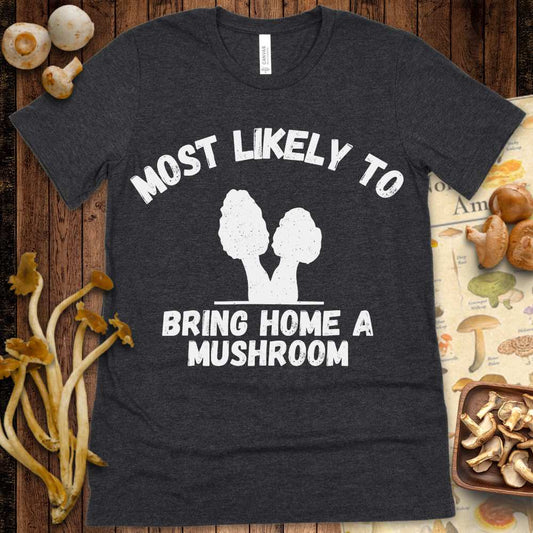 Bring A Mushroom Tee