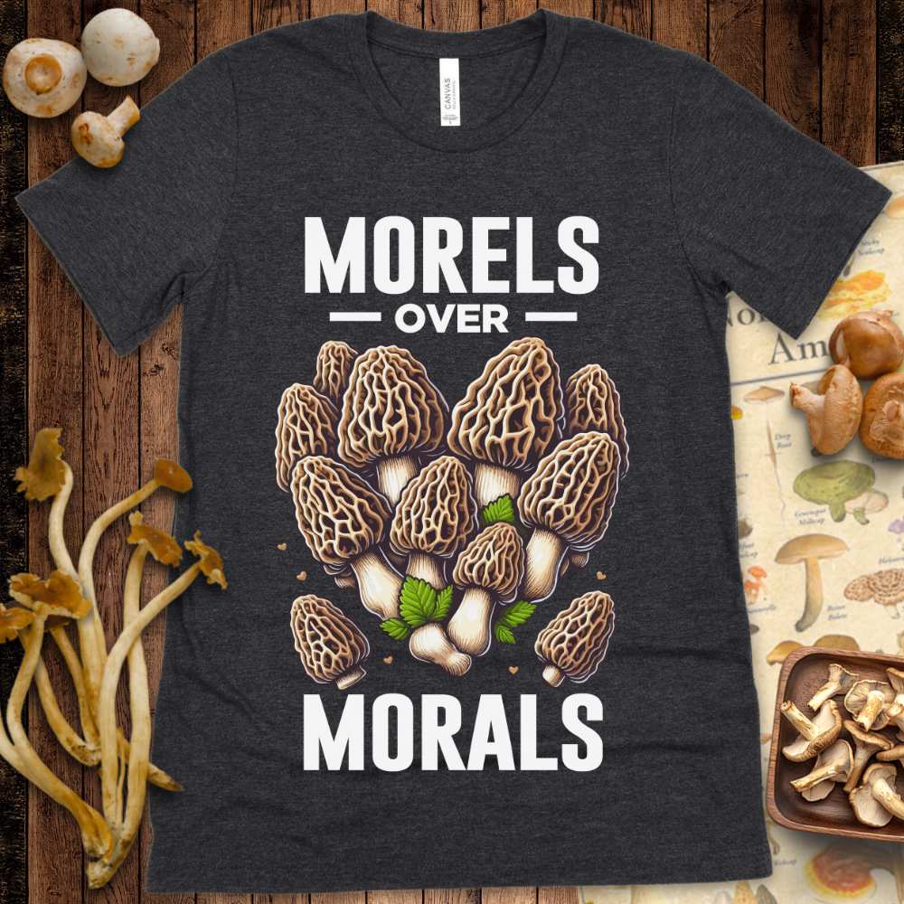 Morels over Morals Tee