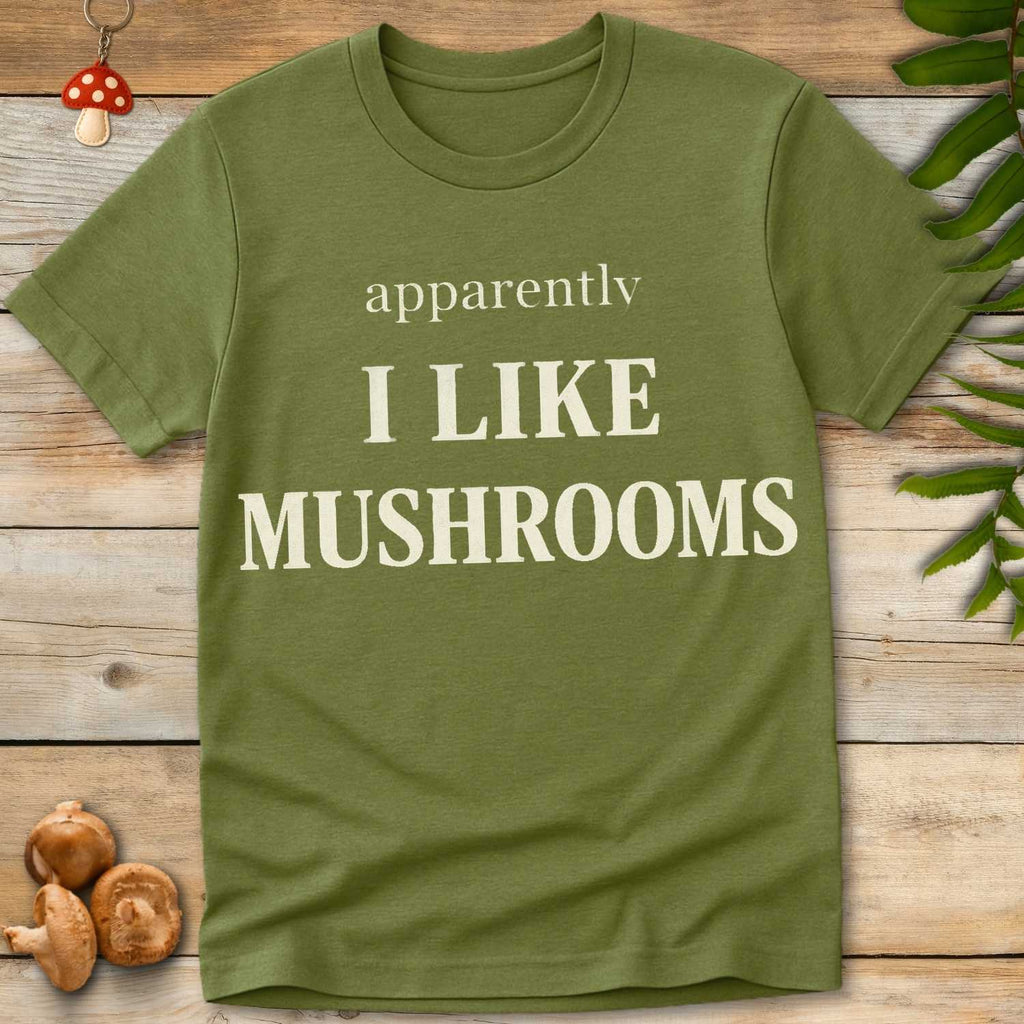 Apparently Mushrooms Tee