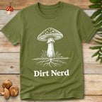 green shirt with white mushroom illustration with visible root system and bold text reading “Dirt Nerd”