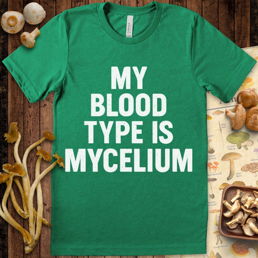 My Blood Type Is Mycelium” graphic tee for mushroom lovers and mycology fans