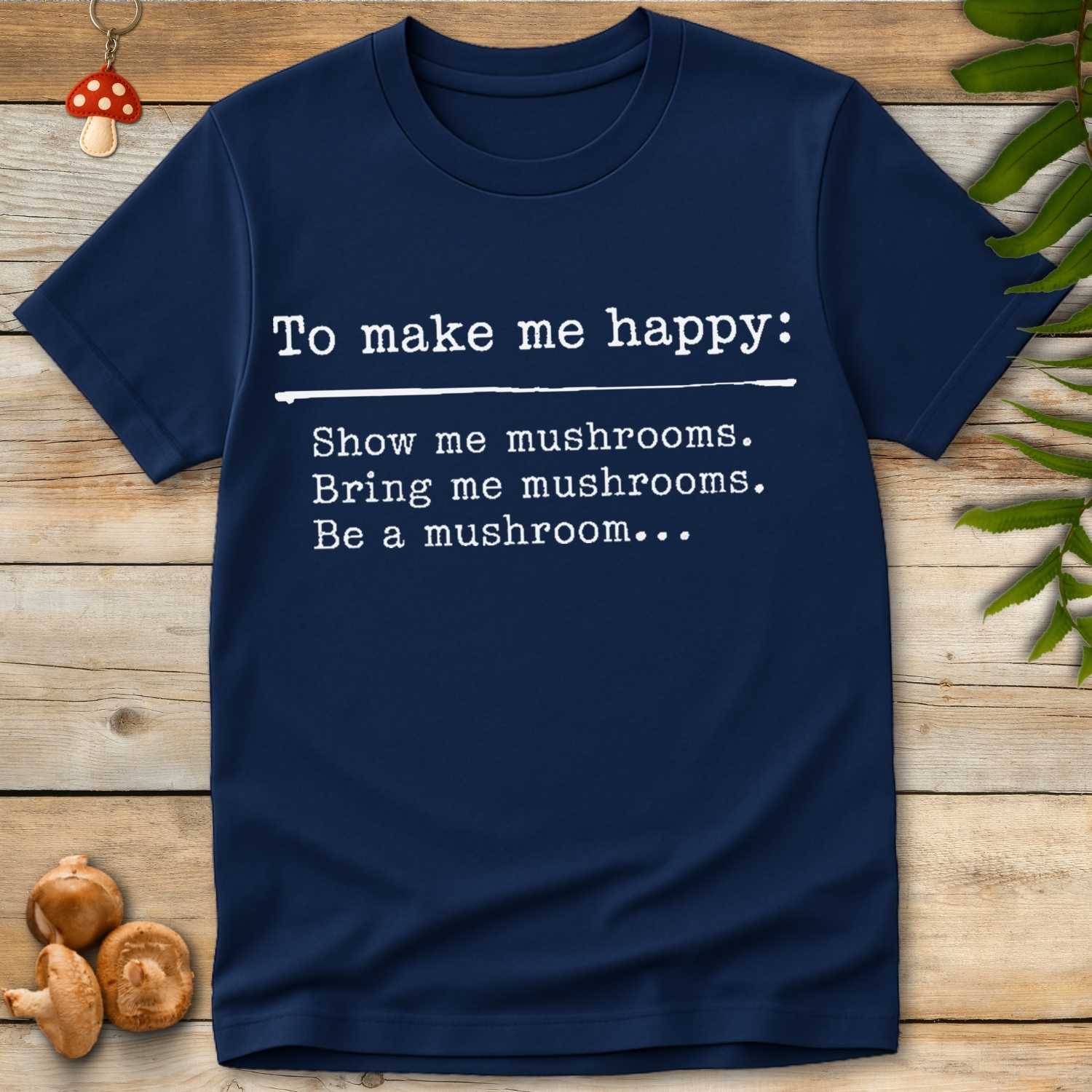 Be A Mushroom Tee