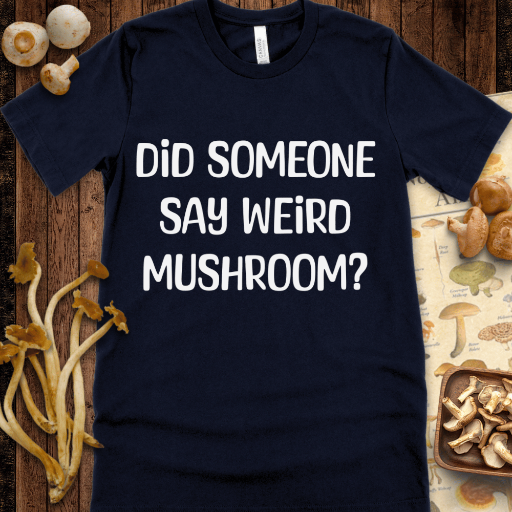 Weird Mushroom Tee