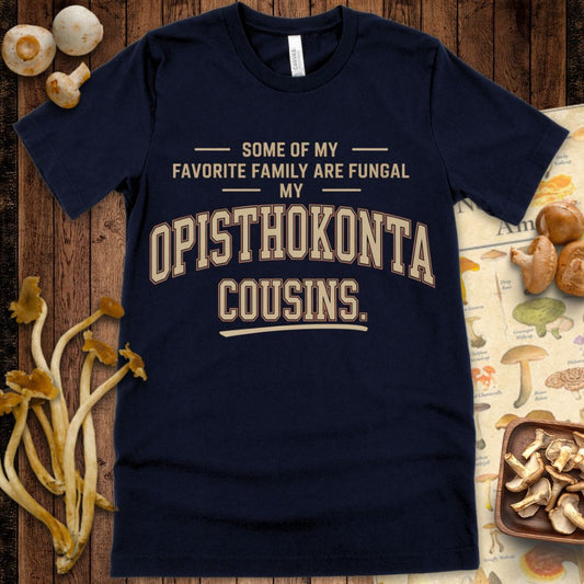 Distressed-style T-shirt design with bold tan and black lettering reading "Some of My Favorite Family Are Fungal – My Opisthokonta Cousins"