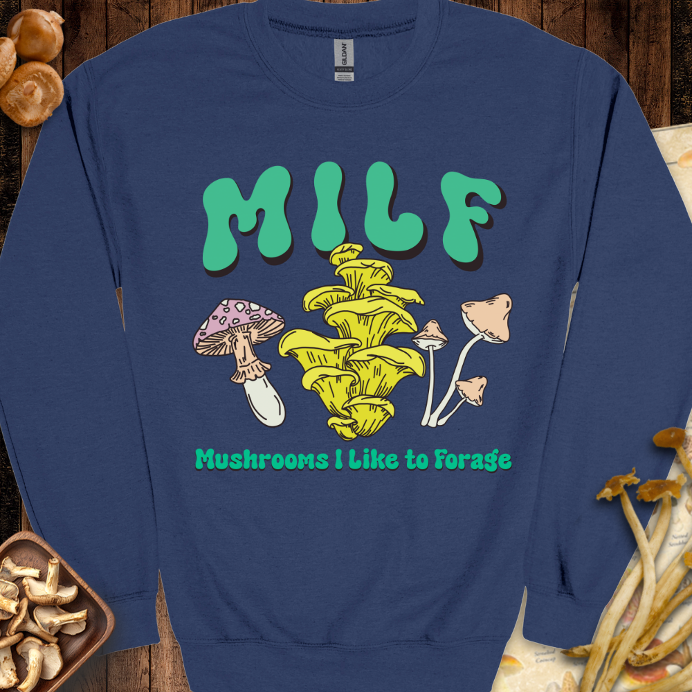 MILF Like Forage Sweatshirt