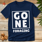 Bold block-text “Gone Foraging” design in white lettering on a minimalist T-shirt