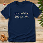 Probably Foraging Tee