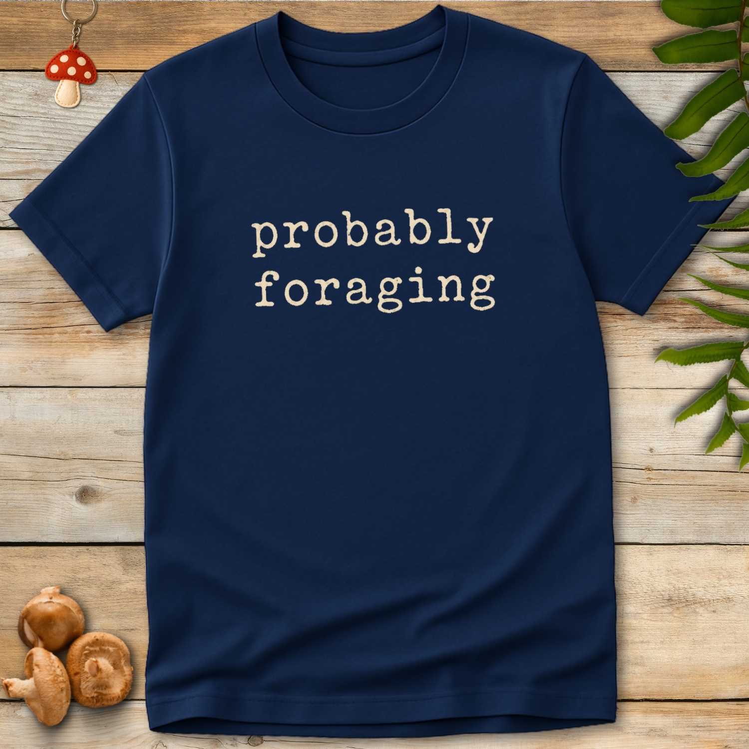 Probably Foraging Tee