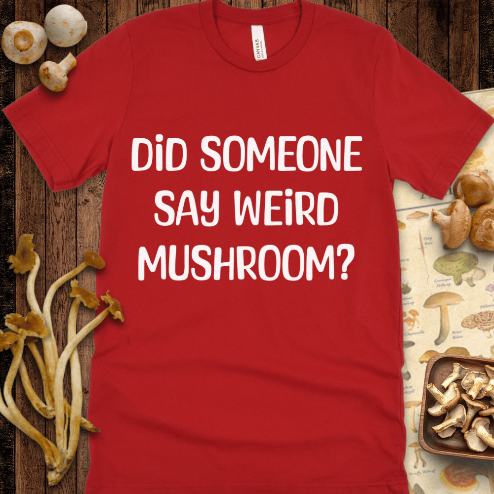 Weird Mushroom Tee