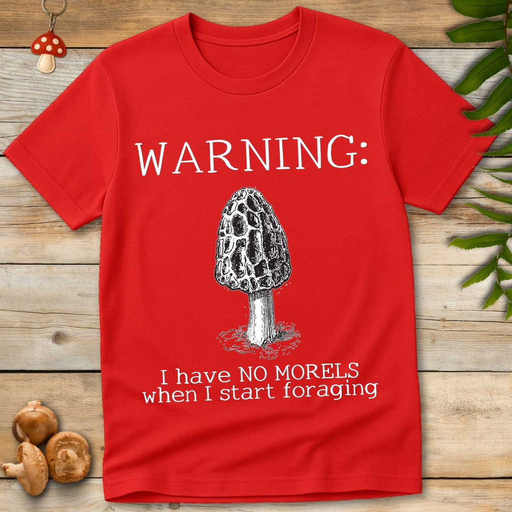 No Morels When Foraging Tee