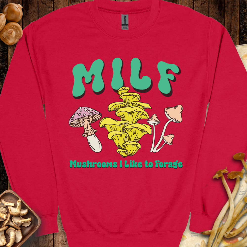MILF Like Forage Sweatshirt