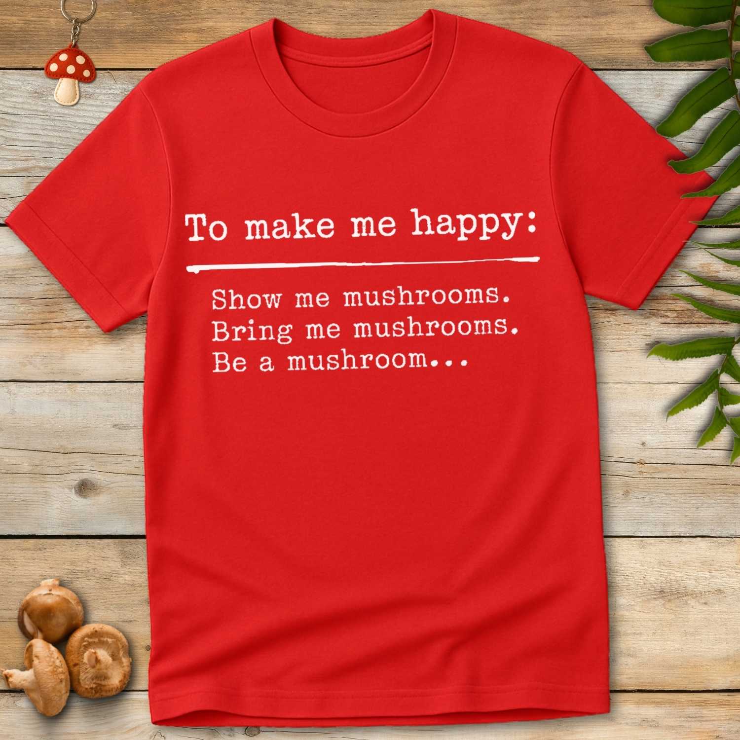 Be A Mushroom Tee