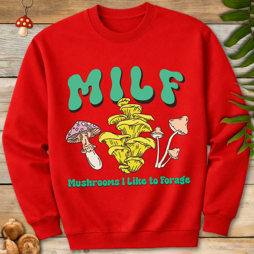 MILF Like Forage Sweatshirt