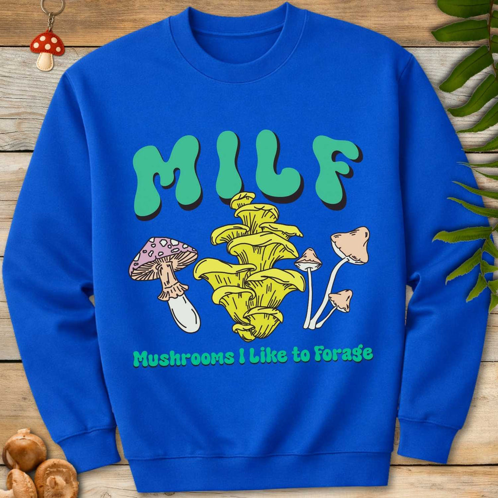 MILF Like Forage Sweatshirt