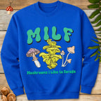 MILF Like Forage Sweatshirt