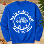 Life Is Better Sweatshirt